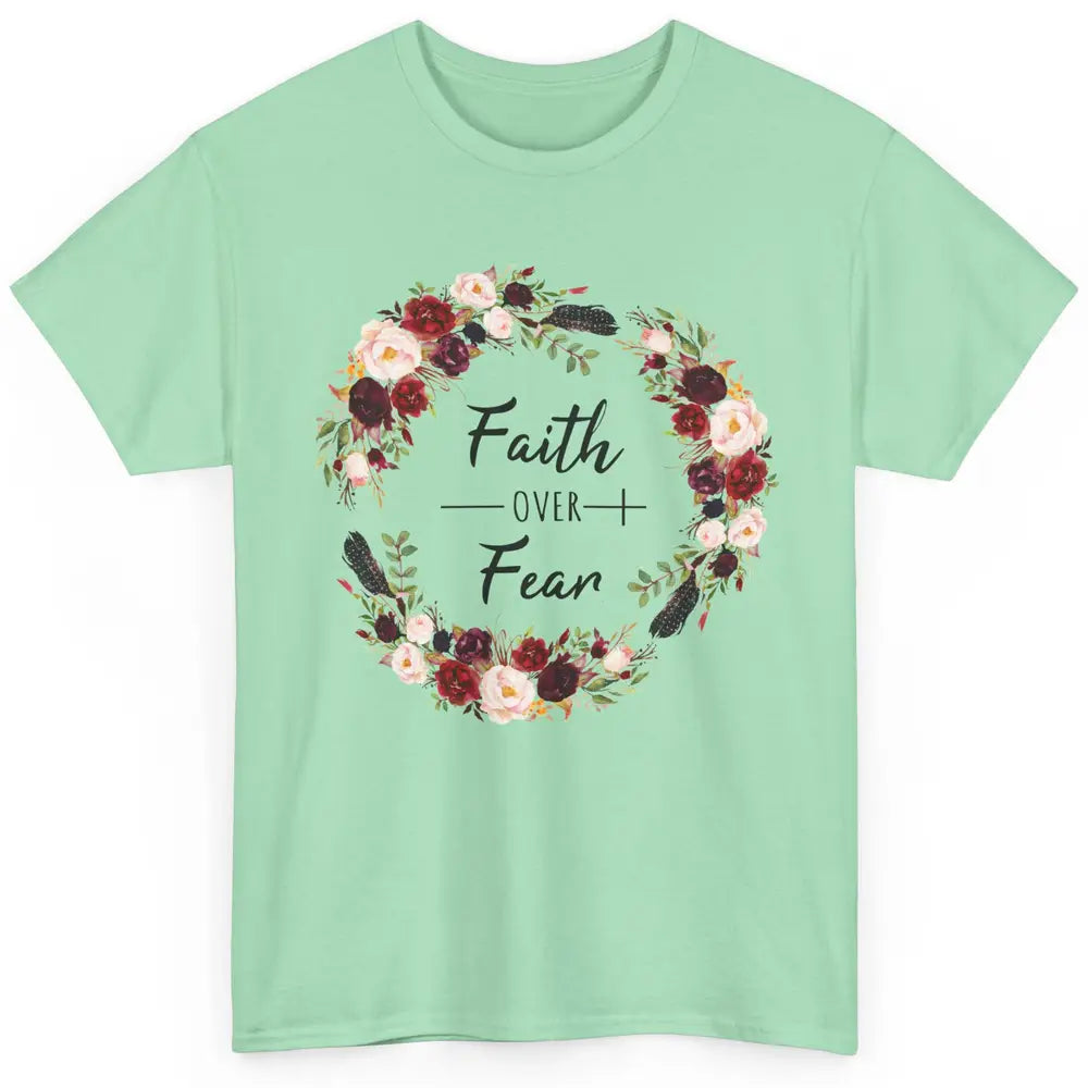 Wreath Faith Over Fear Bible Jesus God Christian Belief Gift Classic Unisex T-Shirt