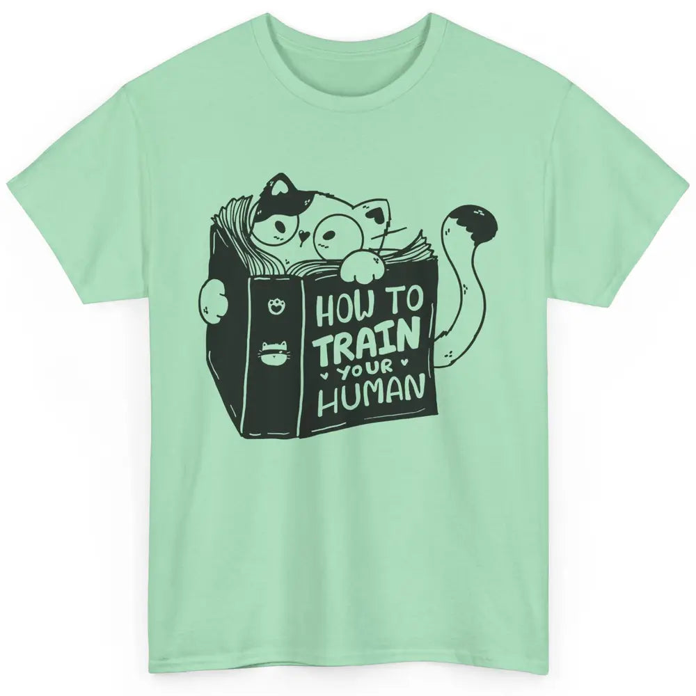 Funny Cat Reading Book How To Train Your Human Sarcastic Classic Unisex T-Shirt