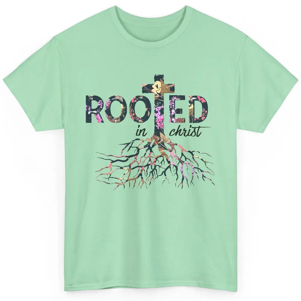 Floral Jesus Cross Rooted In Christ Faith Religious Bible Classic Unisex T-Shirt