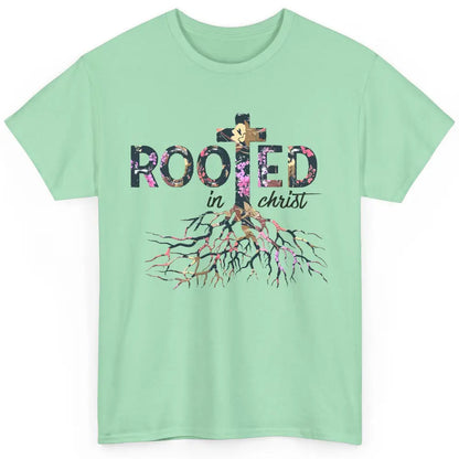 Floral Jesus Cross Rooted In Christ Faith Religious Bible Classic Unisex T-Shirt