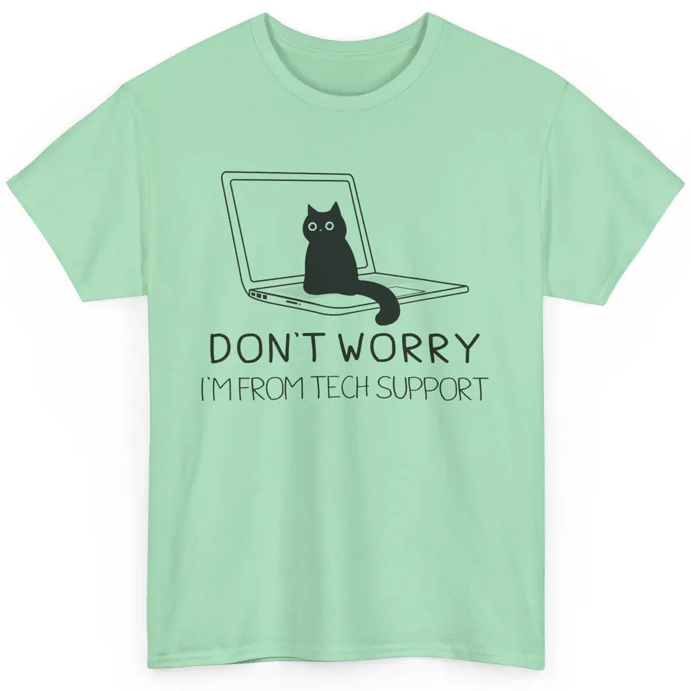 Funny Cat I'm From Tech Support Cat Programmer Tech Gift Classic Unisex T-Shirt