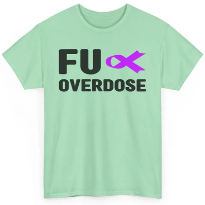 FU Purple Ribbon Overdose Awareness Warrior Strong Survivor Classic Unisex T-Shirt