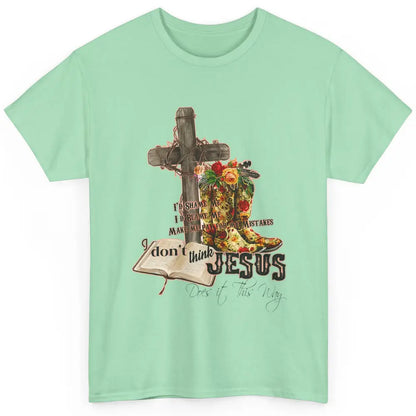 Floral Cowgirl Boots Jesus Done It Cross Faith Bible Verse Classic Unisex T-Shirt