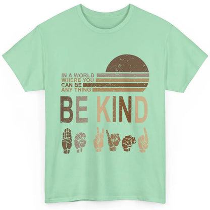 Retro Sign Language Be Kind Human Women Rights Anti Bullying Classic Unisex T-Shirt