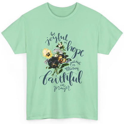 Floral Christian Be Joyful In Hope Bible Verse Inspirational Classic Unisex T-Shirt