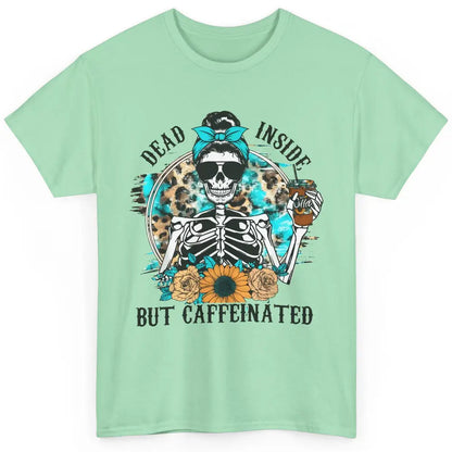 Funny Messy Bun Skull Dead Inside But Caffeinated Halloween Classic Unisex T-Shirt