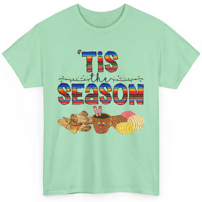 Tis The Season Mexican Christmas Concha Tamale Sweet Bread Classic Unisex T-Shirt