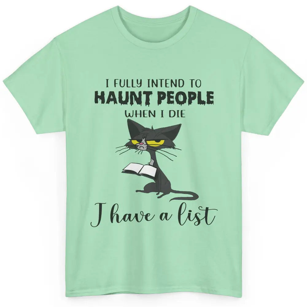 Funny Cat I Fully Intend To Haunt People When I Die Cute Cat Classic Unisex T-Shirt