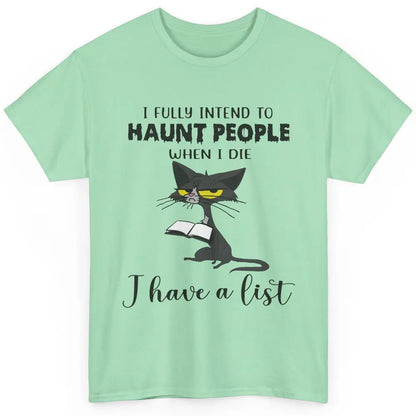 Funny Cat I Fully Intend To Haunt People When I Die Cute Cat Classic Unisex T-Shirt