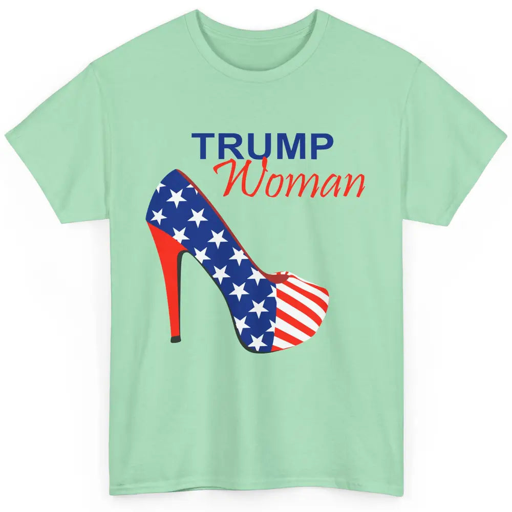 Trump Woman American Flag High Heel Republican Trump Support Classic Unisex T-Shirt