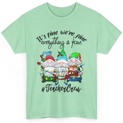 Funny Gnomes Christmas Everything Is Fine Sarcastic Teacher Crew Xmas Classic Unisex T-Shirt