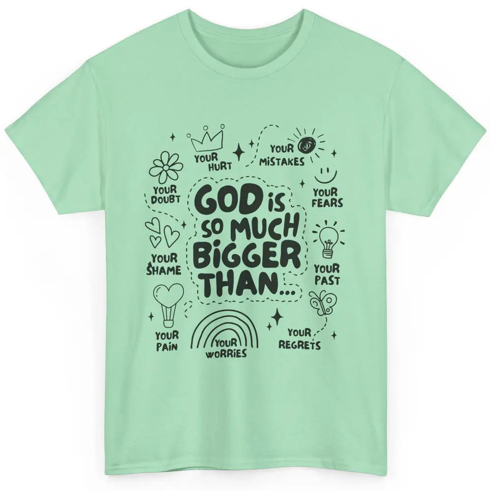 Christian God Is So Much Bigger Than Your Fear Religious Classic Unisex T-Shirt