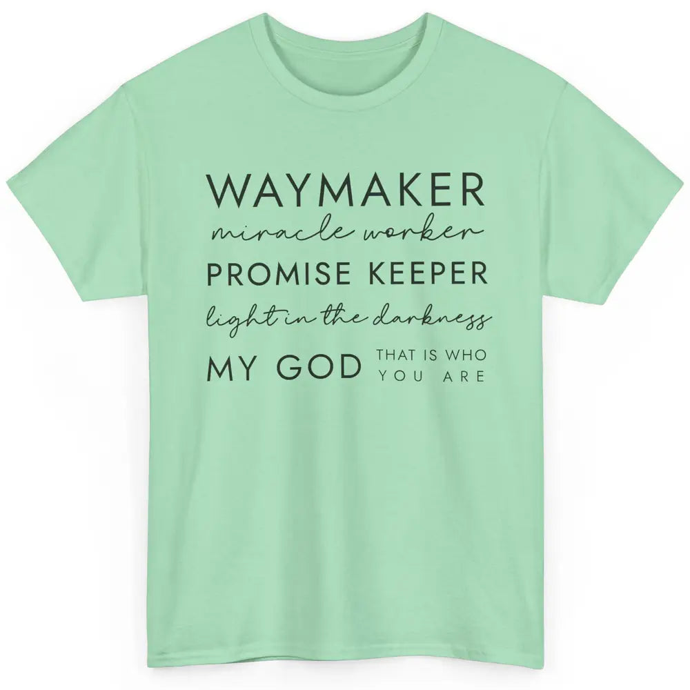 Way Maker Miracle Worker Christian Religious Belief God Classic Unisex T-Shirt