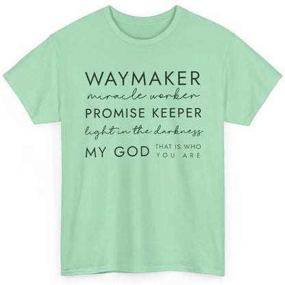 Way Maker Miracle Worker Christian Religious Belief God Classic Unisex T-Shirt