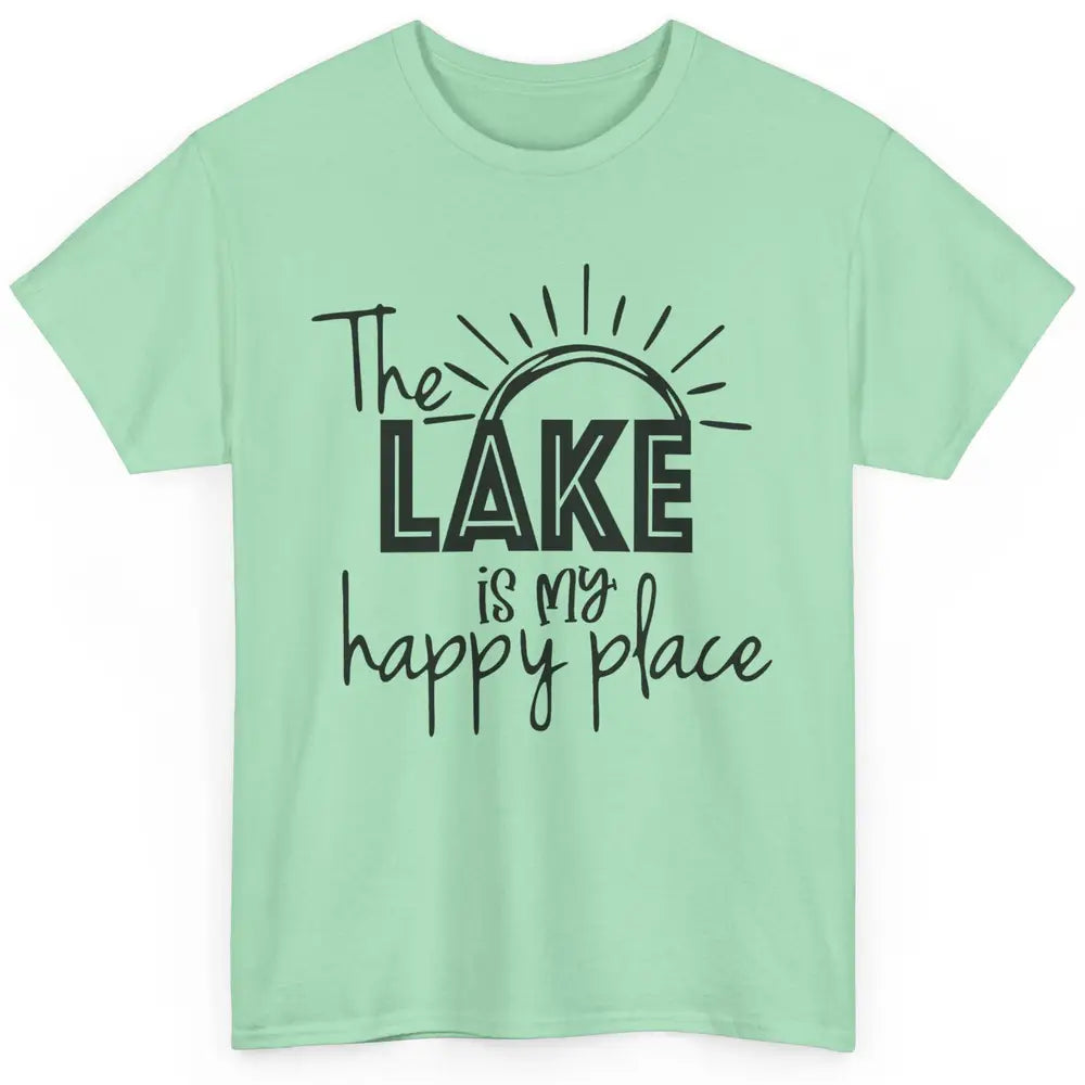 The Lake Is My Happy Place Summer Sunrays Lake Days Kayaking Classic Unisex T-Shirt