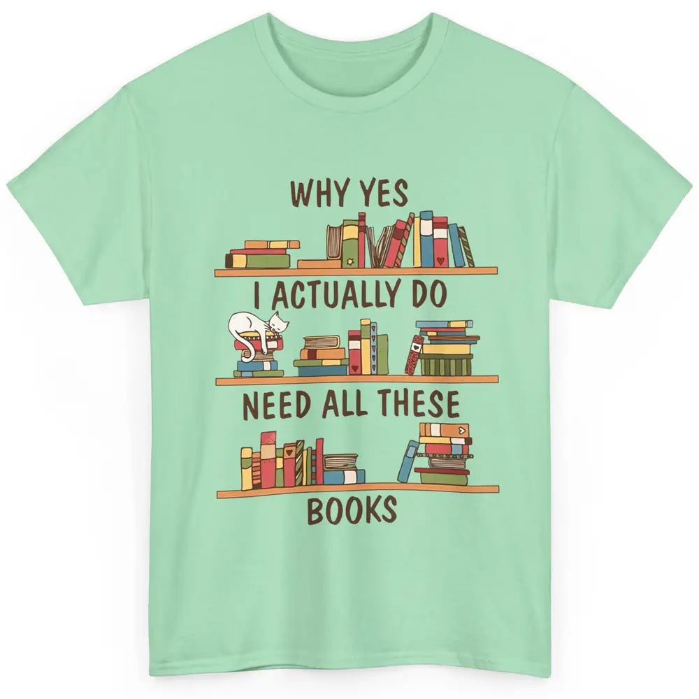 Cat I Actually Do Need All These Books Reading Book Lovers Classic Unisex T-Shirt