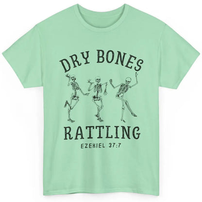 Christian Dancing Skeleton Dry Bone Rattling Bible Halloween Classic Unisex T-Shirt