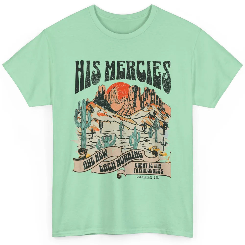 Desert Christian His Mercies Are New Every Morning Bible Classic Unisex T-Shirt