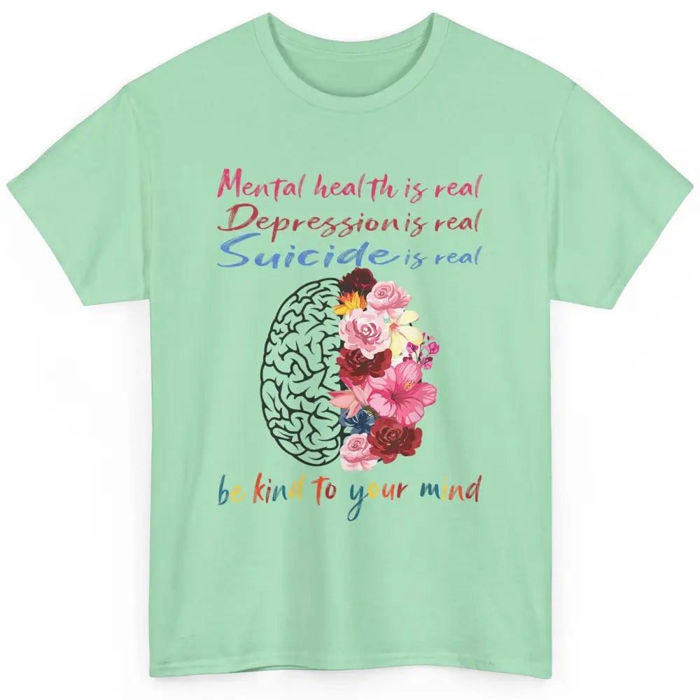 Be Kind To Your Mind Floral Brain Mental Health Awareness Classic Unisex T-Shirt