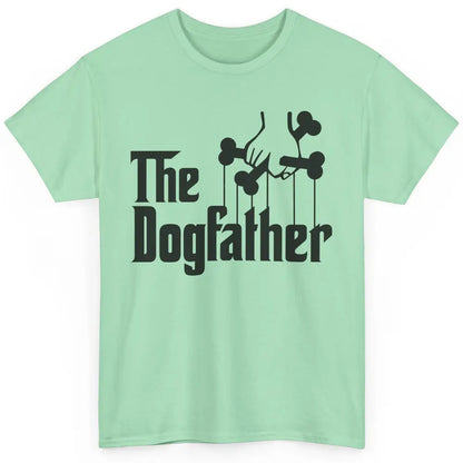 The Dogfather Parody Dog Lovers Funny Dog Dad Fathers Day Classic Unisex T-Shirt