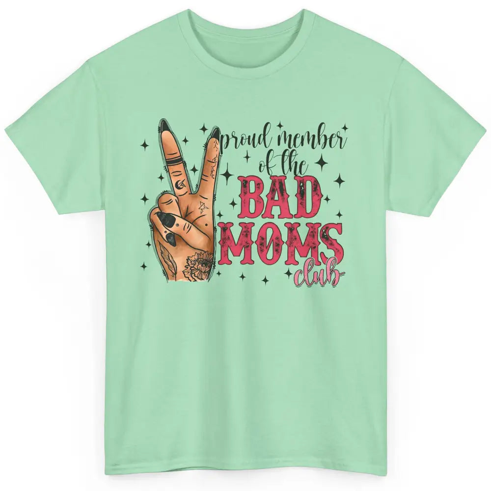 Tattooed Mom Proud Member Of Bad Moms Club Funny Mothers Day Classic Unisex T-Shirt