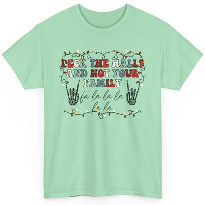 Skeleton Deck The Hall And Not Your Family Christmas Costume Classic Unisex T-Shirt