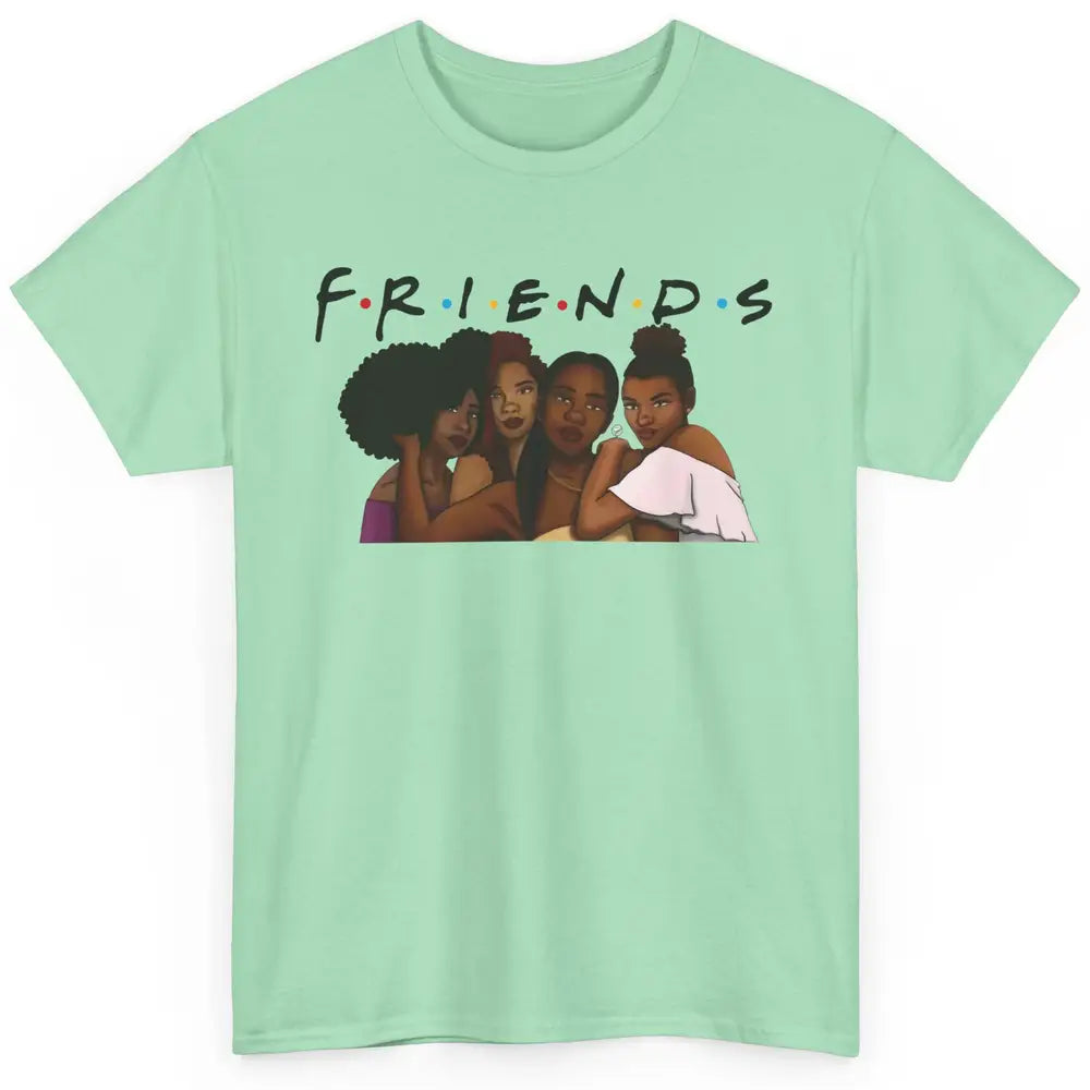 Afro Girls Friends Black Women Melanin Sisters Gift Classic Unisex T-Shirt