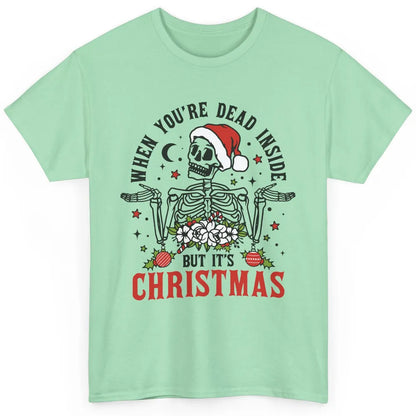 Funny Skeleton Christmas Dancing Dead Inside But Its Holiday Classic Unisex T-Shirt