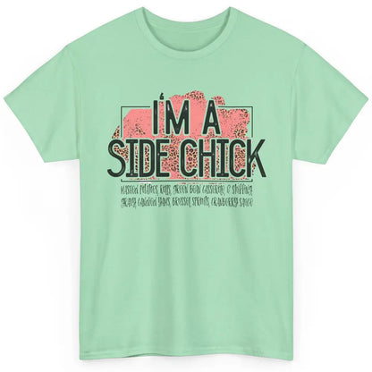 I'm Side Chick Mashed Potatoes Rolls Fall Thanksgiving Fall Classic Unisex T-Shirt