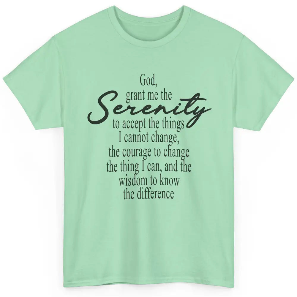 Christian God Grant Me The Serenity To Accept Prayer Faith Classic Unisex T-Shirt