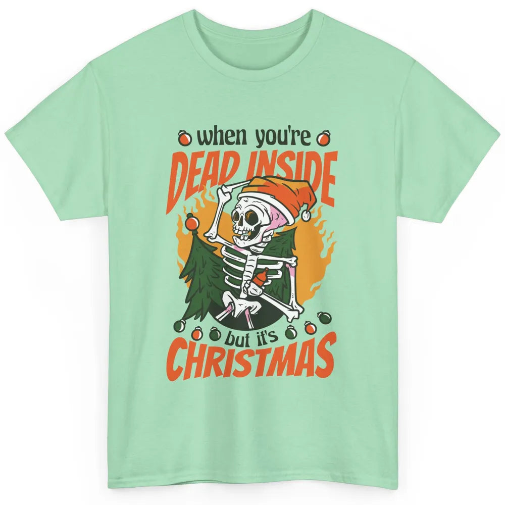 Dead Inside But Its Christmas Funny Skeleton Xmas Sarcastic Skull Classic Unisex T-Shirt