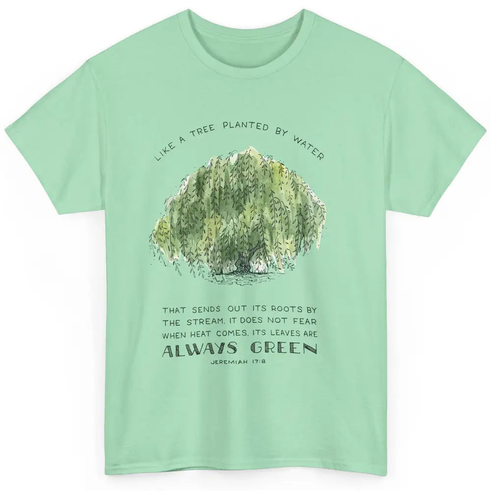 Christian Like A Tree Planted By Water Bible Verse Religious Classic Unisex T-Shirt