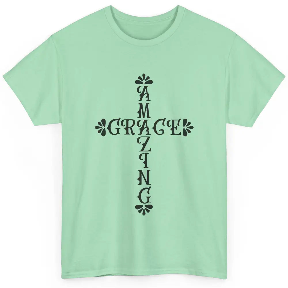 Amazing Grace Jesus Cross God Lovers Christian Religious Classic Unisex T-Shirt