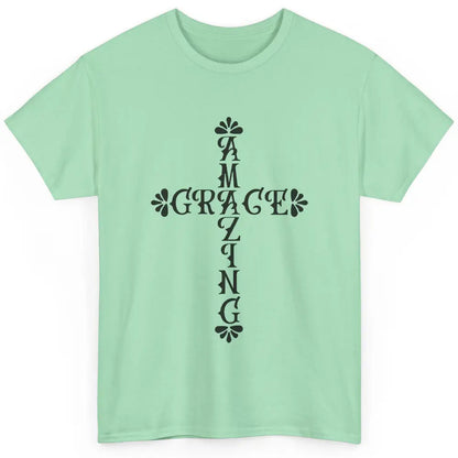 Amazing Grace Jesus Cross God Lovers Christian Religious Classic Unisex T-Shirt