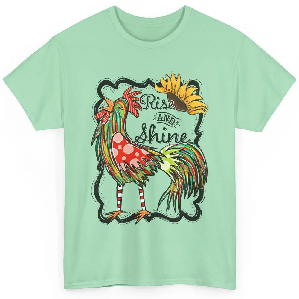 Sunflower Chicken Rooster Rise And Shine Western Motivation Classic Unisex T-Shirt