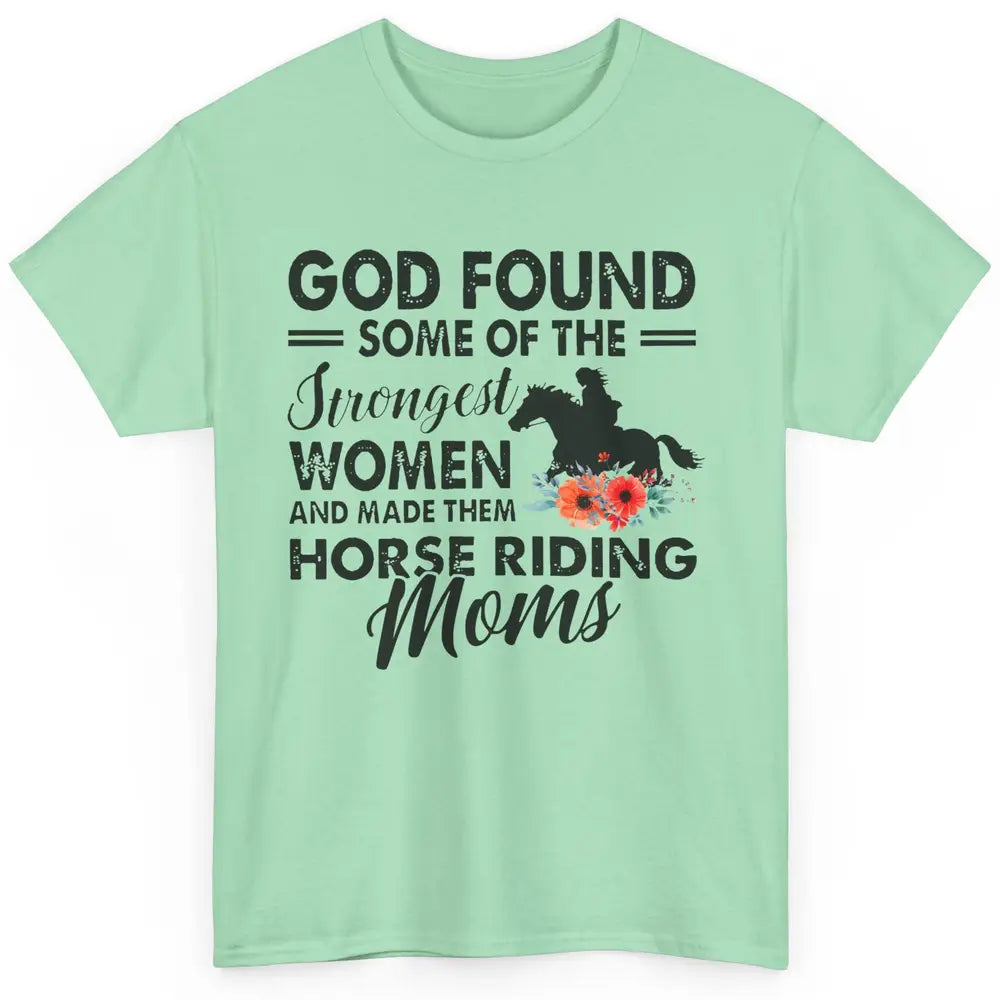 Cowgirl God Found Strongest Women Horse Riding Moms Western Classic Unisex T-Shirt