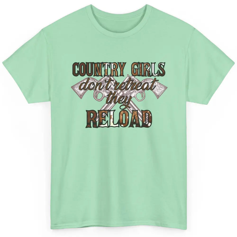 Cowgirl Country Girls Don't Retreat They Reload Western Classic Unisex T-Shirt