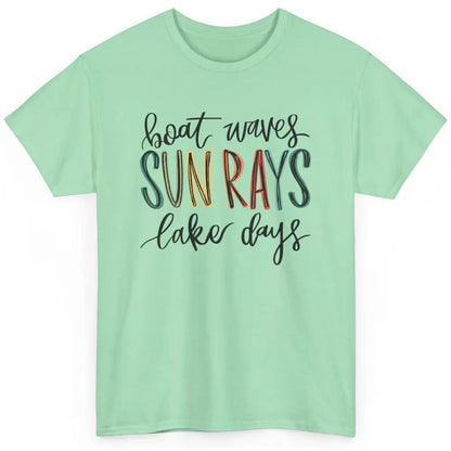 Boat Waves Sun Rays Ain't Nothing Like Lake Days Lake Life Classic Unisex T-Shirt