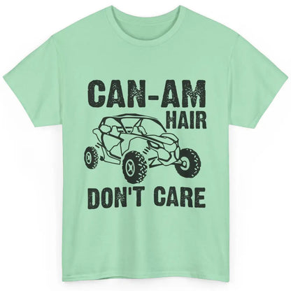 Funny Can-Am Hair Dont Care Mud Ride UTV SXS Offroad Racer Classic Unisex T-Shirt