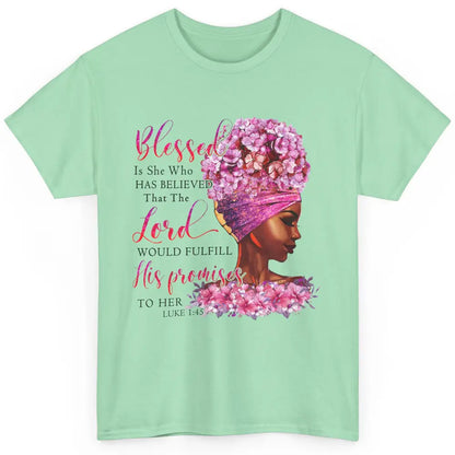 Black Woman Blessed Is She Who Believed God Christian Classic Unisex T-Shirt