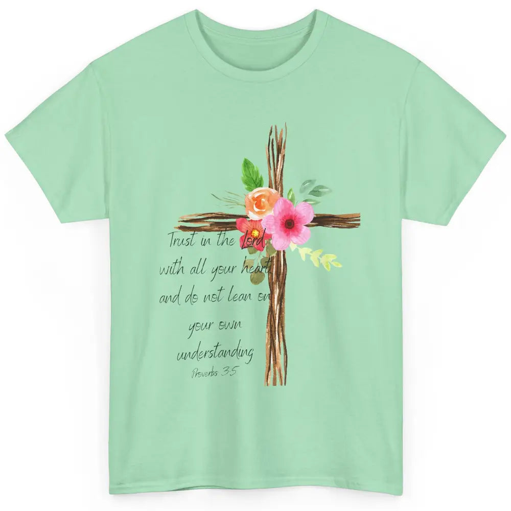 Christian Faith Trust In The Lord With All Heart Religious Classic Unisex T-Shirt