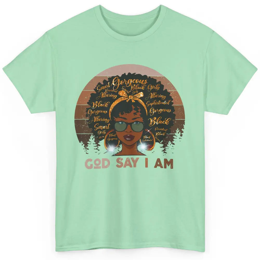 Black Woman God Say I Am African American Lady Black Melanin Classic Unisex T-Shirt