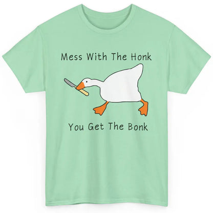 Sarcastic Goose Meme Mess With the Honk You Get the Bonk Classic Unisex T-Shirt