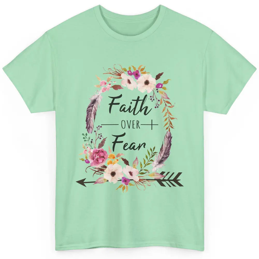 Floral Faith Over Fear Christian Religious Motivational Classic Unisex T-Shirt