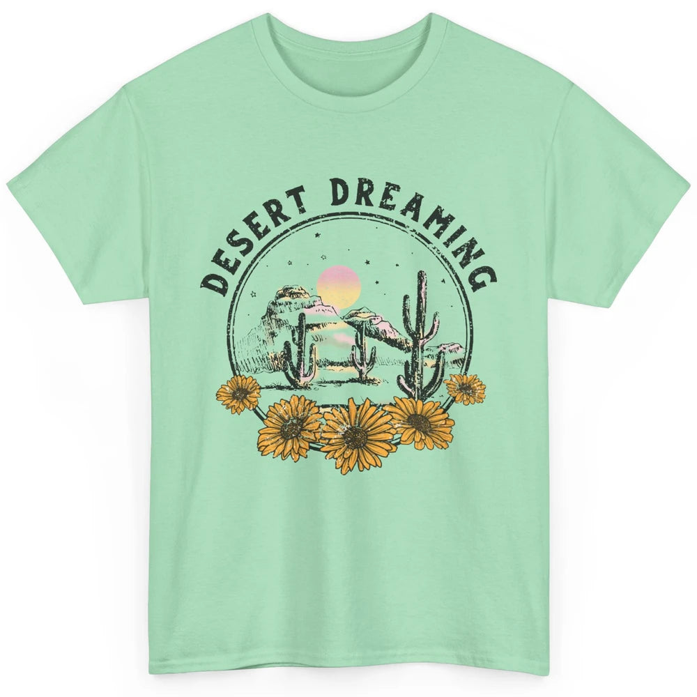 Desert Dreaming Sunflower Cactus Sun Southwestern Wilderness Classic Unisex T-Shirt