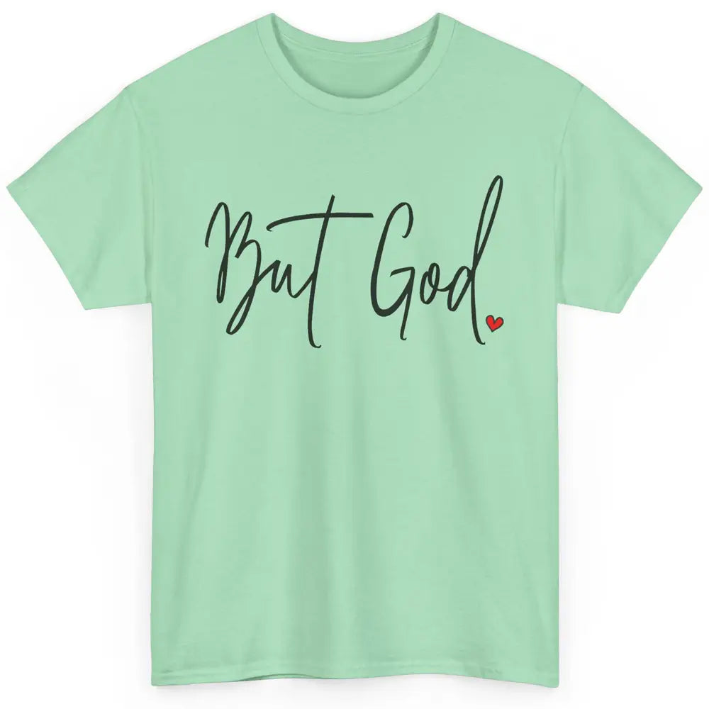 Christian Faith But God Made A Way Bible Verse Religious Classic Unisex T-Shirt