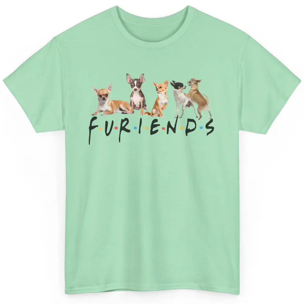 Chihuahua Furiends Furry Friends Dogs Chihuahua Lovers Gift Classic Unisex T-Shirt