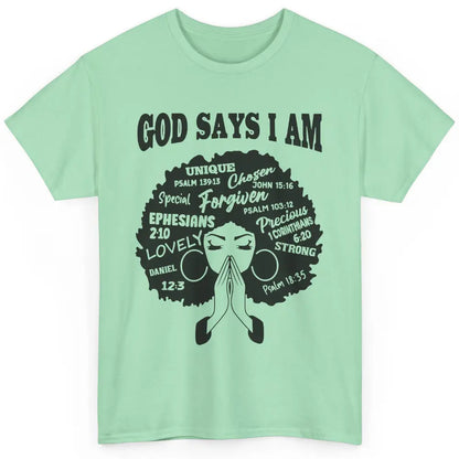 Afro Woman Praying God Says I Am Black Melanin Woman Gift Classic Unisex T-Shirt