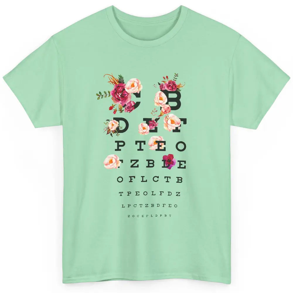 Floral Eye Chart Dentistry Orthodontist Dentist Life Gift Classic Unisex T-Shirt