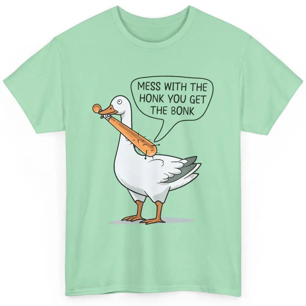 Sarcastic Goose Meme Mess With the Honk You Get the Bonk Classic Unisex T-Shirt